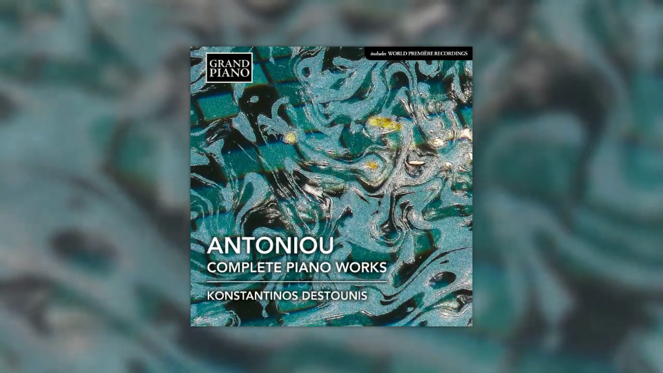 ANTONIOU:CompletePianoWorks(KonstantinosDestounis)