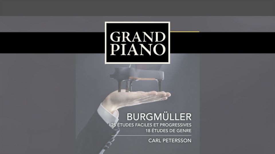 BURGMÜLLER:25EasyandProgressiveStudies,Op.100•18CharacteristicStudies,Op.109(CarlPetersson)