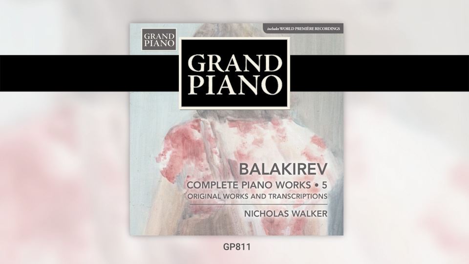 BALAKIREV:CompletePianoWorks•5(NicholasWalker)